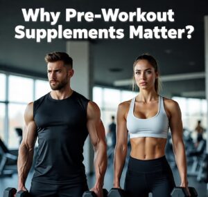 Pre-Workout Supplements for Men and Women