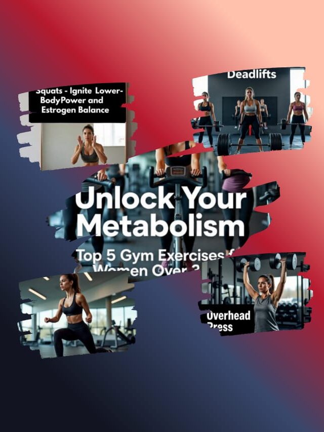 Unlock Your Metabolism: Top 5 Gym Exercises for Women Over 30 to Enhance Hormonal Balance and Fat Burning